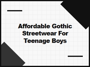 Affordable Gothic Streetwear for Teenage Boys