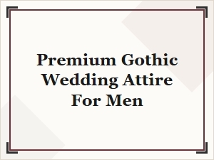 Premium Gothic Wedding Attire for Men